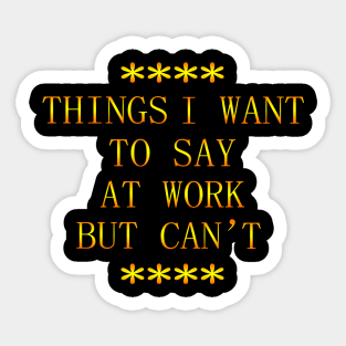 THINGS I WANT TO SEE Sticker